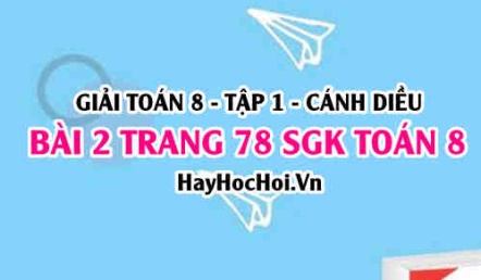 Giải bài 2 trang 78 Toán 8 Tập 1 SGK Cánh Diều